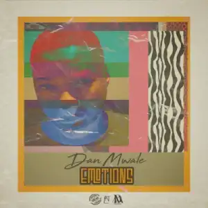 Dan Mwale - Emotions